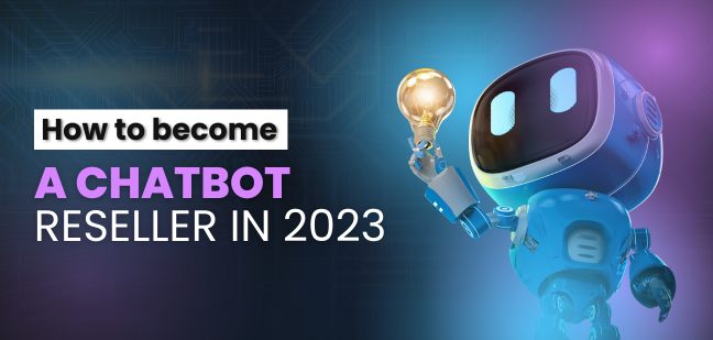 How to become a chatbot reseller in 2023